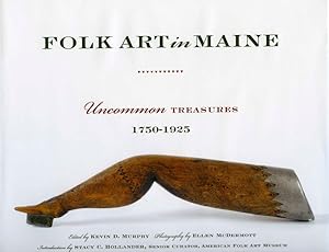 Bild des Verkufers fr Folk Art in Maine : Uncommon Treasures, 1750-1925 zum Verkauf von GreatBookPrices