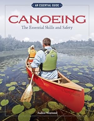 Immagine del venditore per Canoeing : The Essential Skills and Safety venduto da GreatBookPrices