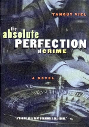 Image du vendeur pour Absolute Perfection of Crime : A Novel mis en vente par GreatBookPrices