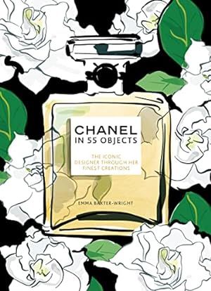 Seller image for Chanel in 55 Objects: The Iconic Designer Through Her Finest Creations for sale by WeBuyBooks