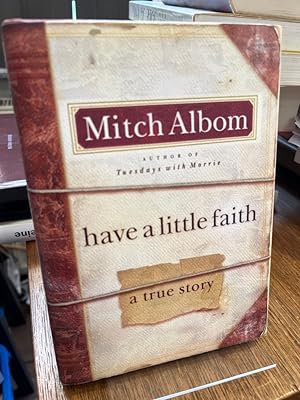 Seller image for Have A Little Faith. A True Story. for sale by Altstadt-Antiquariat Nowicki-Hecht UG
