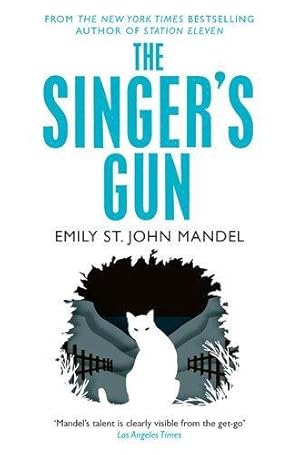 Bild des Verkufers fr The Singer's Gun: Emily St. John Mandel zum Verkauf von WeBuyBooks