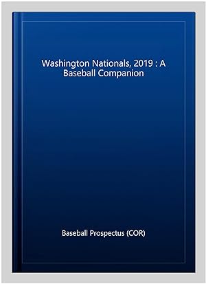 Imagen del vendedor de Washington Nationals, 2019 : A Baseball Companion a la venta por GreatBookPrices