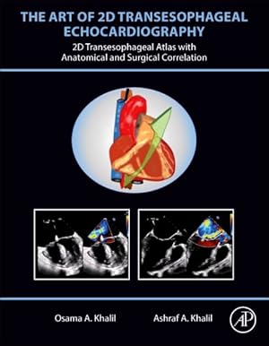 Seller image for Art of 2d Transesophageal Echocardiography : 2d Transesophageal Atlas With Anatomical and Surgical Correlation for sale by GreatBookPrices