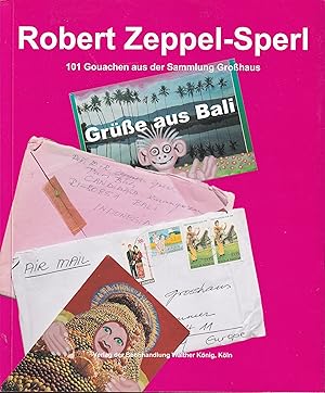 Bild des Verkufers fr Robert Zeppel-Sperl. Gruesse Aus Bali. 101 Gouachen Aus Der Sammlung Grosshaus zum Verkauf von Stefan Schuelke Fine Books