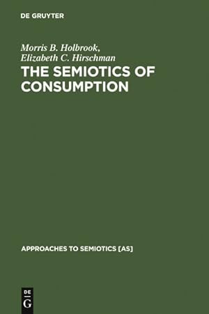 Seller image for Semiotics of Consumption : Interpreting Symbolic Consumer Behavior in Popular Culture and Works of Art for sale by GreatBookPrices
