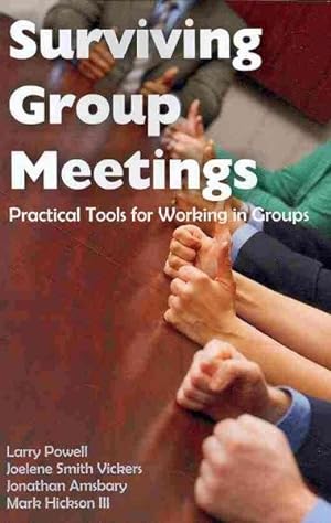 Bild des Verkufers fr Surviving Group Meetings : Practical Tools for Working in Groups zum Verkauf von GreatBookPrices