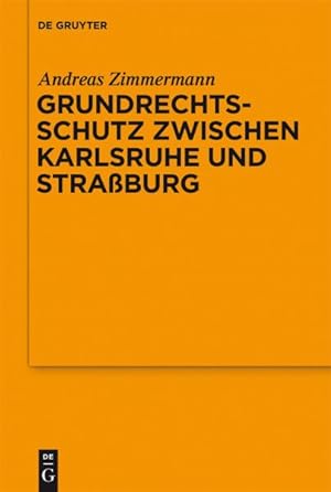 Seller image for Grundrechtsschutz Zwischen Karlsruhe Und Straburg : Vortrag, Gehalten Vor Der Juristischen Gesellschaft Zu Berlin Am 13. Juli 2011 -Language: German for sale by GreatBookPrices
