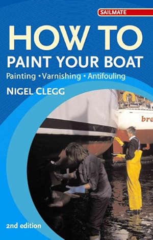Seller image for How to Paint Your Boat : Painting - Varnishing - Antifouling for sale by GreatBookPrices