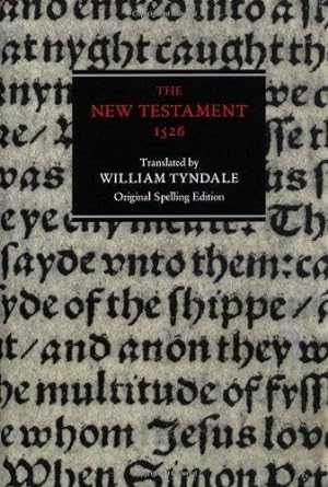Seller image for The New Testament: Tyndale Bible, 1526 New Testament - Original Spelling Edition for sale by WeBuyBooks