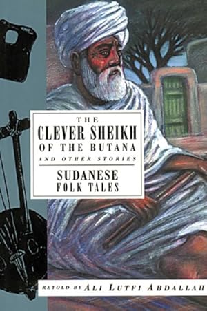 Imagen del vendedor de Clever Sheikh of the Butana and Other Stories : Sudanese Folk Tales a la venta por GreatBookPrices