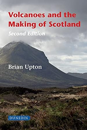 Bild des Verkufers fr Volcanoes and the Making of Scotland: Second Edition zum Verkauf von WeBuyBooks
