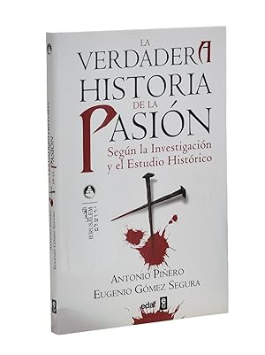 Bild des Verkufers fr LA VERDADERA HISTORIA DE LA PASIN. SEGN LA INVESTIGACIN Y EL ESTUDIO HISTRICO zum Verkauf von Librera Monogatari