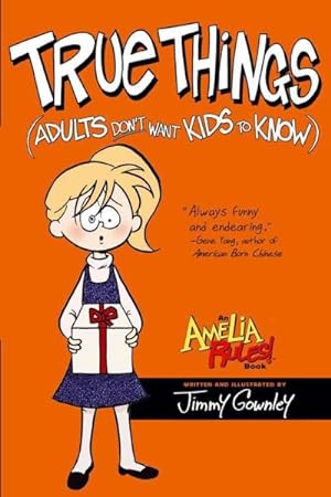 Seller image for True Things Adults Don't Want Kids to Know for sale by GreatBookPrices