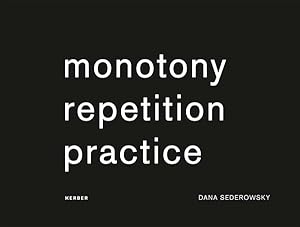 Imagen del vendedor de Dana Sederowsky : Monotony Repetition Practice a la venta por GreatBookPrices