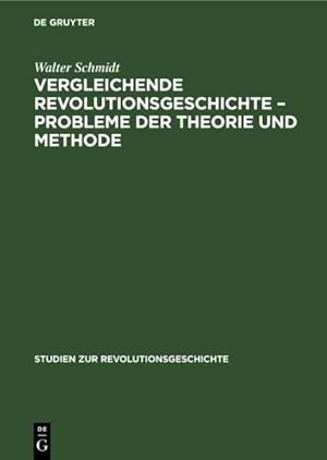 Seller image for Vergleichende Revolutionsgeschichte - Probleme Der Theorie Und Methode -Language: german for sale by GreatBookPrices