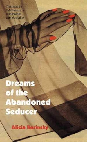 Image du vendeur pour Dreams of the Abandoned Seducer : (Seuenos Del Seductor Abandonado : Novela Vodevil) mis en vente par GreatBookPrices