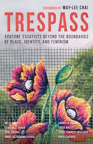 Seller image for Trespass : Ecotone Essayists Beyond the Boundaries Of Place, Identity, and Feminism for sale by GreatBookPrices