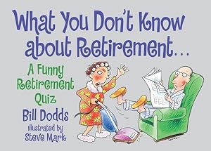 Seller image for What You Don't Know About Retirement : A Funny Retirement Quiz for sale by GreatBookPrices