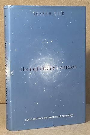 Bild des Verkufers fr The Infinite Cosmos _ Questions from the frontiers of cosmology zum Verkauf von San Francisco Book Company