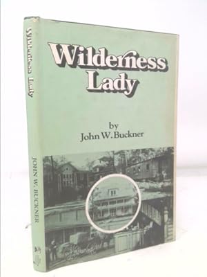 Bild des Verkufers fr Wilderness lady: A history of Crossett, Arkansas zum Verkauf von ThriftBooksVintage