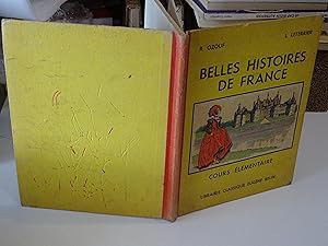 BELLES HISTOIRES DE France Cours élémentaire Classes de 9e Et 10e Des Lycées et Collèges