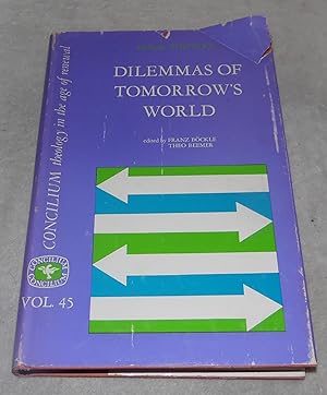Seller image for Dilemmas Of Tomorrow's World (Moral Theology ) Concilium: Theology In The Age of Renewal , Volume 45 for sale by Pheonix Books and Collectibles