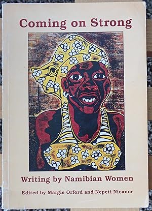 Seller image for Coming on Strong: Writing by Namibian Women for sale by Raritan River Books