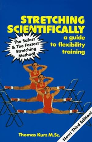 Bild des Verkufers fr Stretching Scientifically: A Guide to Flexibility Training zum Verkauf von WeBuyBooks