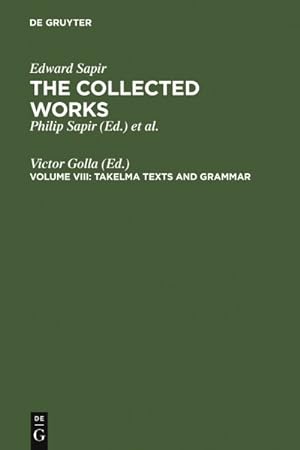 Seller image for Collected Works of Edward Sapir VIII : Takelma Texts and Grammar for sale by GreatBookPrices