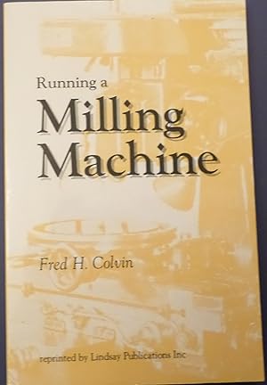 Imagen del vendedor de RUNNING A MILLING MACHINE a la venta por Wilson Book Research