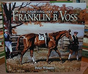 The Sporting Art Of Franklin B. Voss AUTHOR DEDICATED COPY