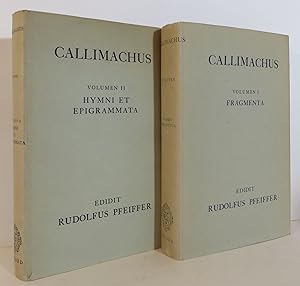 Callimachus: Volume I: Fragmenta and Volume II: Hymni et Epigrammata
