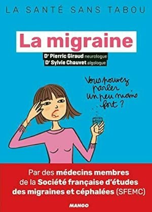Image du vendeur pour La migraine: Mieux la comprendre mieux la vivre mis en vente par Dmons et Merveilles