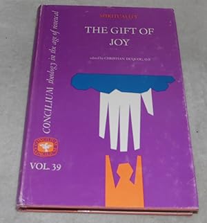 Seller image for The Gift of Joy (Spirituality ) Concilium: Theology In The Age of Renewal , Volume 39 for sale by Pheonix Books and Collectibles
