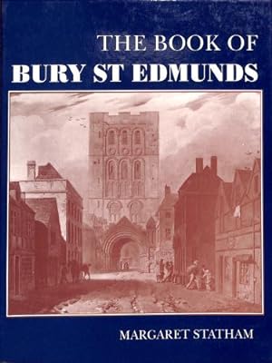 Seller image for The Book of Bury St. Edmunds for sale by WeBuyBooks