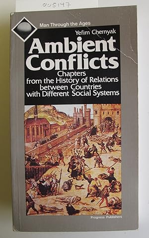 Ambient Conflicts | Chapters from the History of Relations between Countries with Different Socia...