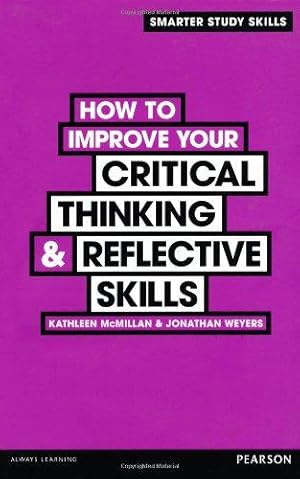 Bild des Verkufers fr How to Improve your Critical Thinking & Reflective Skills (Smarter Study Skills) zum Verkauf von WeBuyBooks
