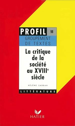 La critique de la société au XVIIIe siècle: Oral de français Groupement de textes