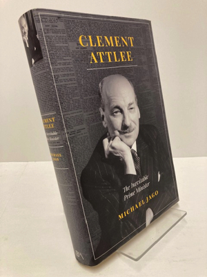 Image du vendeur pour Clement Attlee: The Inevitable Prime Minister mis en vente par Monroe Street Books