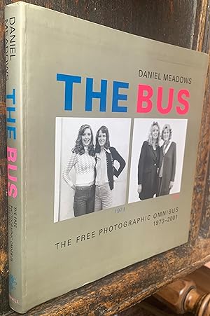 The Bus: The Free Photographic Omnibus 1973-2001. An Adventure in Documentary.