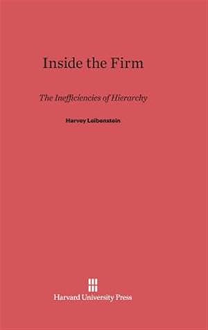 Image du vendeur pour Inside the Firm: The Inefficiencies of Hierarchy mis en vente par GreatBookPrices