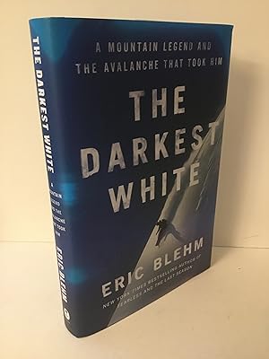 Seller image for The Darkest White: A Mountain Legend and the Avalanche That Took Him for sale by Chris Grobel