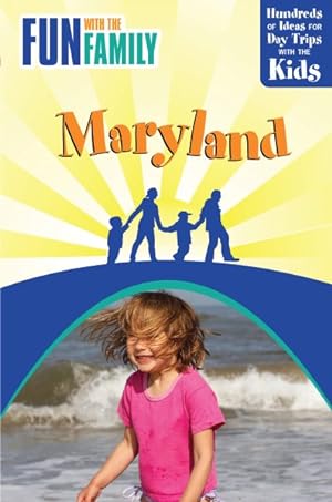 Seller image for Fun With the Family Maryland : Hundreds of Ideas for Day Trips With the Kids for sale by GreatBookPrices