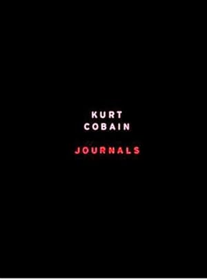 Image du vendeur pour Kurt Cobain: Journals: The Journals mis en vente par WeBuyBooks