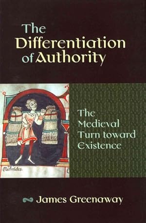 Seller image for Differentiation of Authority : The Medieval Turn Toward Existence for sale by GreatBookPrices