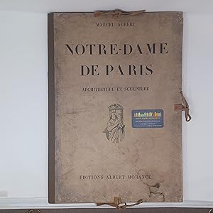 NOTRE DAME DE PARIS - Architecture et Sculpture (1928) Folio 20.5" x 14.5". Very comprehensive ov...
