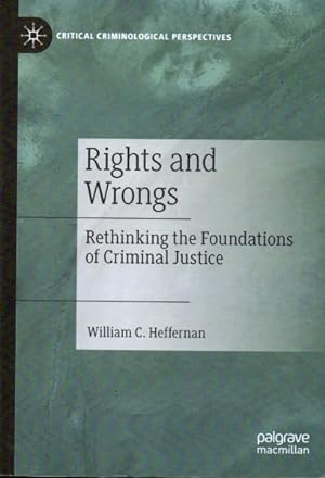 Rights and Wrongs: Rethinking the Foundations of Criminal Justice