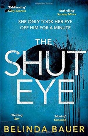 Seller image for The Shut Eye: The exhilarating crime novel from the Sunday Times bestselling author of Snap for sale by WeBuyBooks
