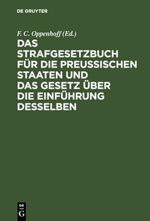 Seller image for Das Strafgesetzbuch Fr Die Preuischen Staaten Und Das Gesetz ber Die Einfhrung Desselben -Language: german for sale by GreatBookPrices